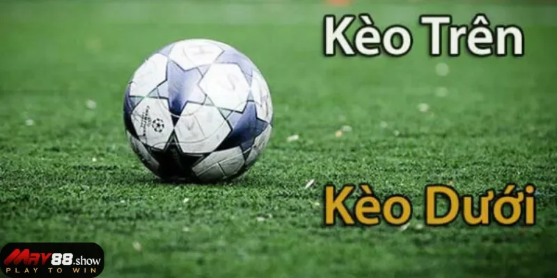 kèo trên kèo dưới May88