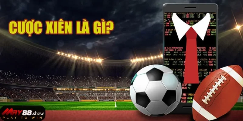 Cùng May88 khám phá tất tần tật về cược xiên