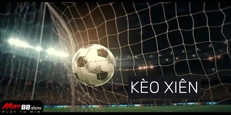 kèo xiên May88