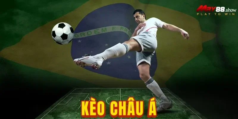 Kèo Châu Á May88: Chơi Kèo Chuẩn Chuyên Gia Cá Cược Bóng Đá